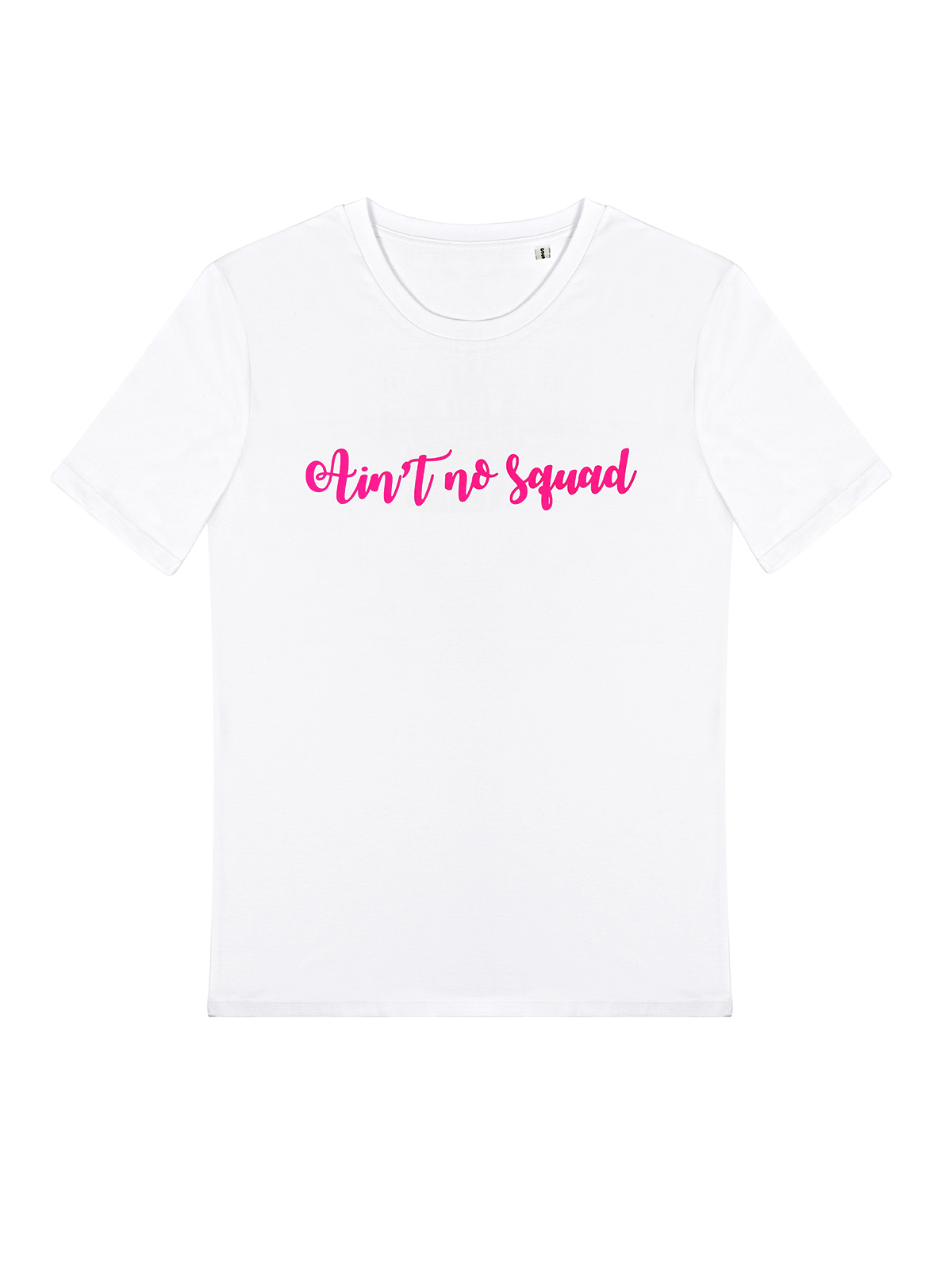 AIN T NO SQUAD T-SHIRT